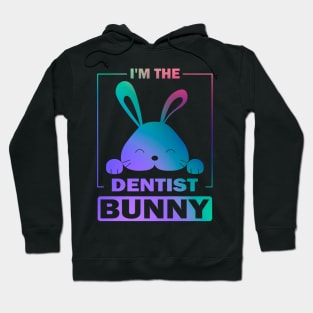 Happy Easter Gift, I'm The Dentist Bunny Hoodie